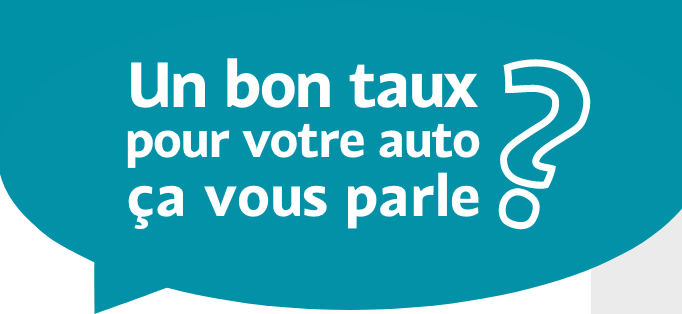 Un bon taux pour votre auto ça vous parle ?