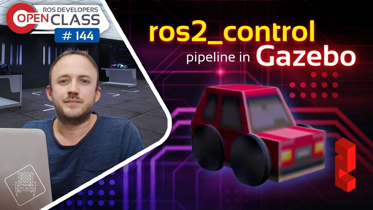 Open Class: ros2_control pipeline in Gazebo (Part 2)