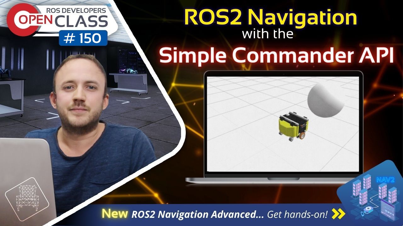 Open Class: ROS2 Navigation with the Simple Commander API