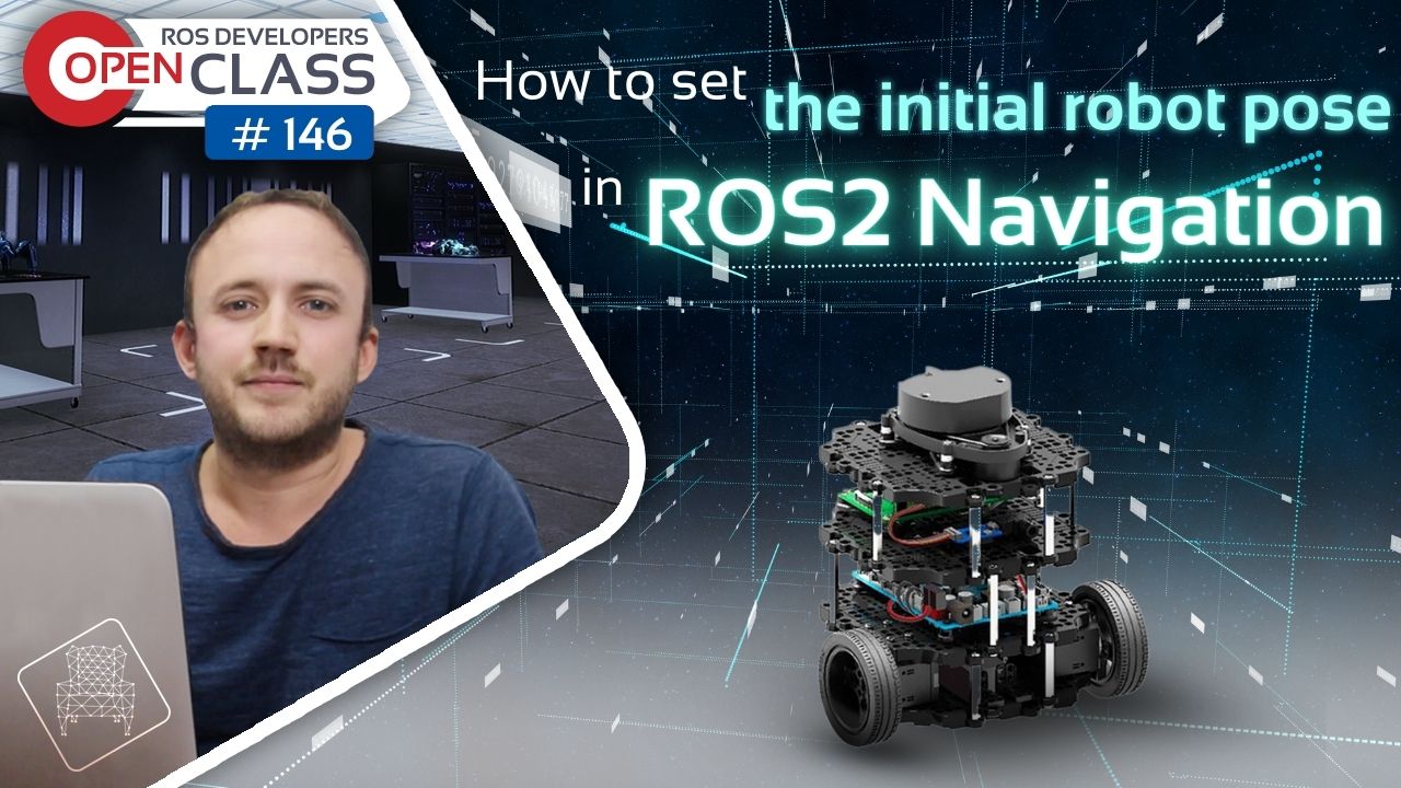 Open Class: How to set the initial robot pose in ROS2 Navigation