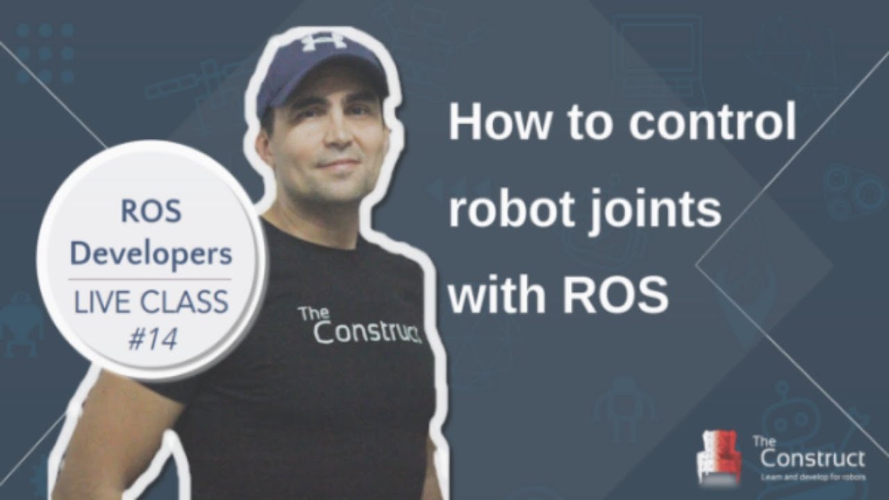 Open Class: How To Control Robot Joints With ROS