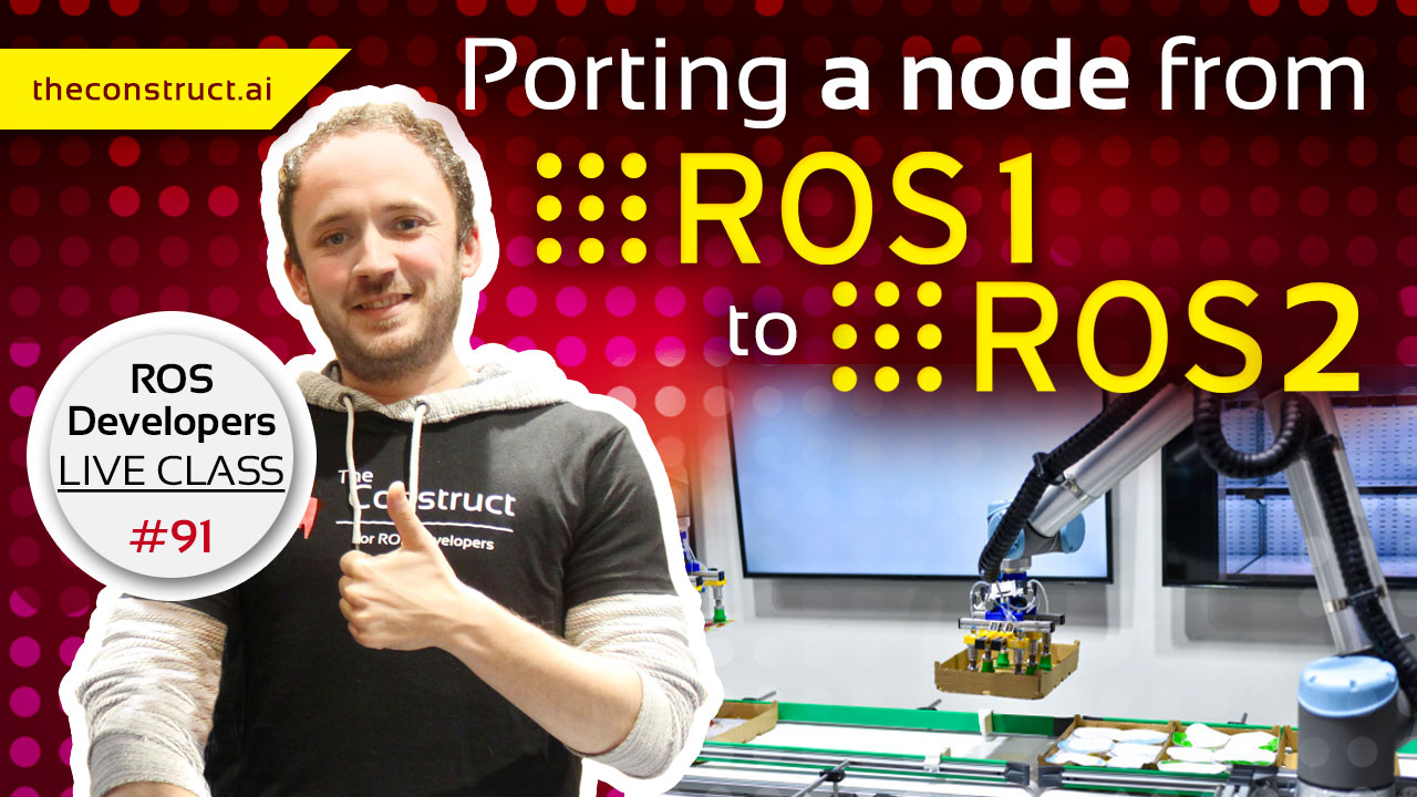 Open Class: Porting a node from ROS1 to ROS2