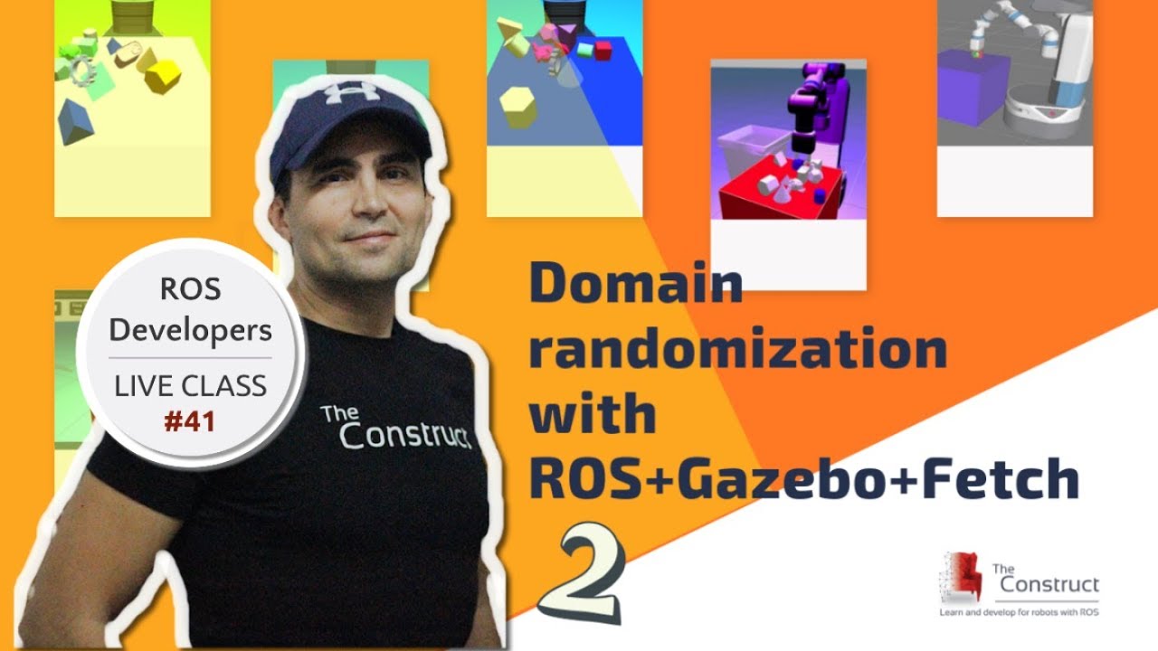 Open Class: Domain randomization with ROS, Gazebo and Fetch | part 2