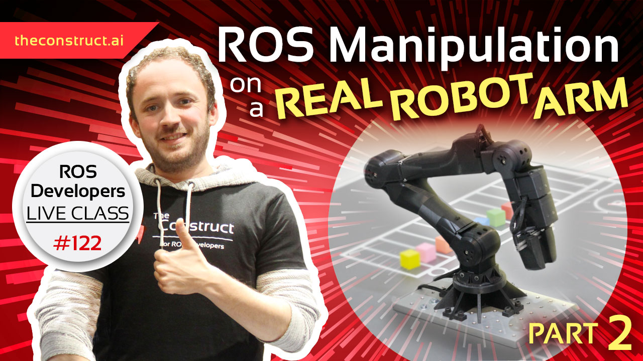 Open Class: ROS Manipulation on a Real Robot Arm Part 2