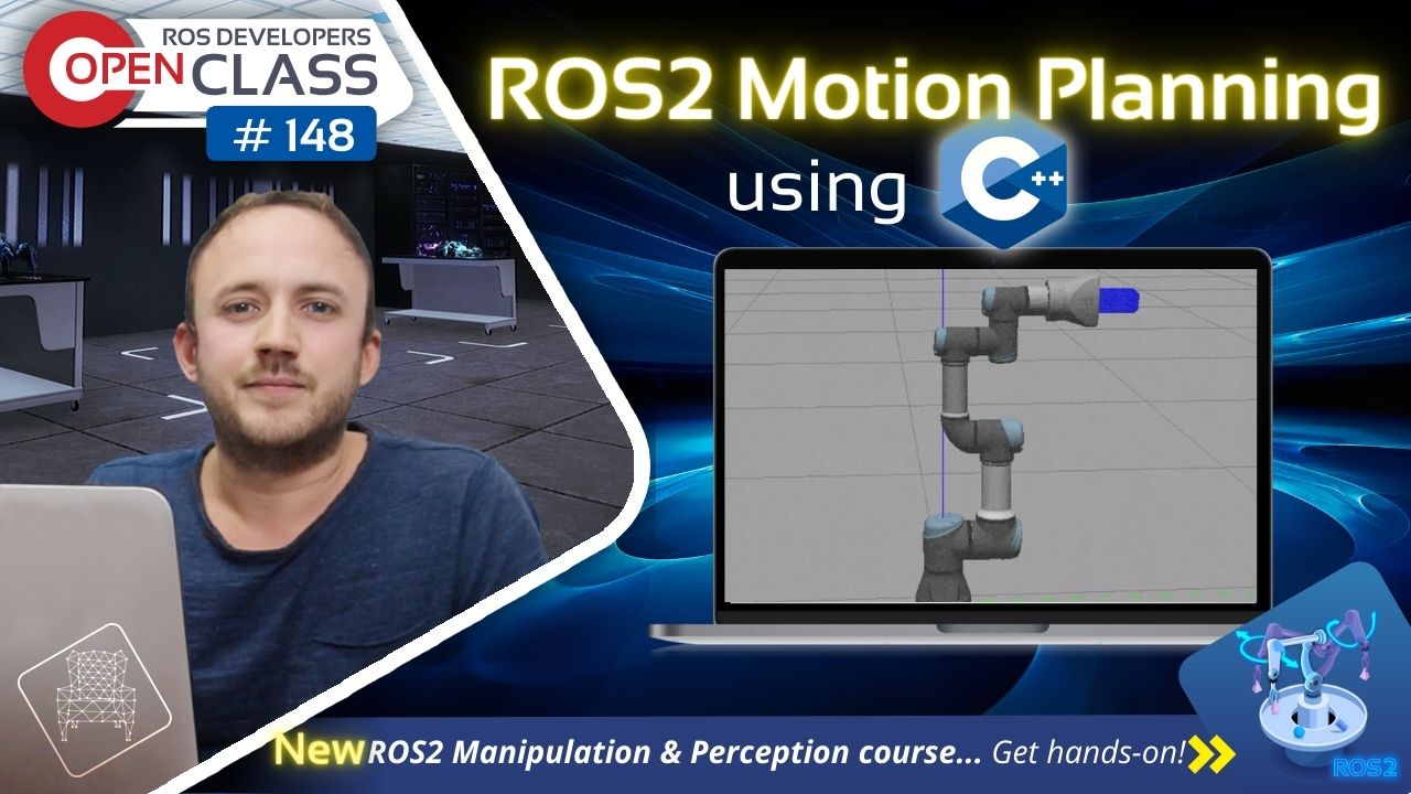 Open Class: ROS2 Motion Planning using C++