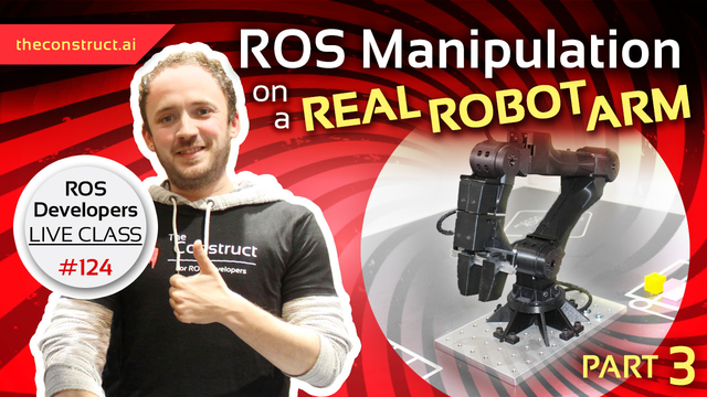 Open Class: ROS Manipulation of a Real Robot Arm - Part 3