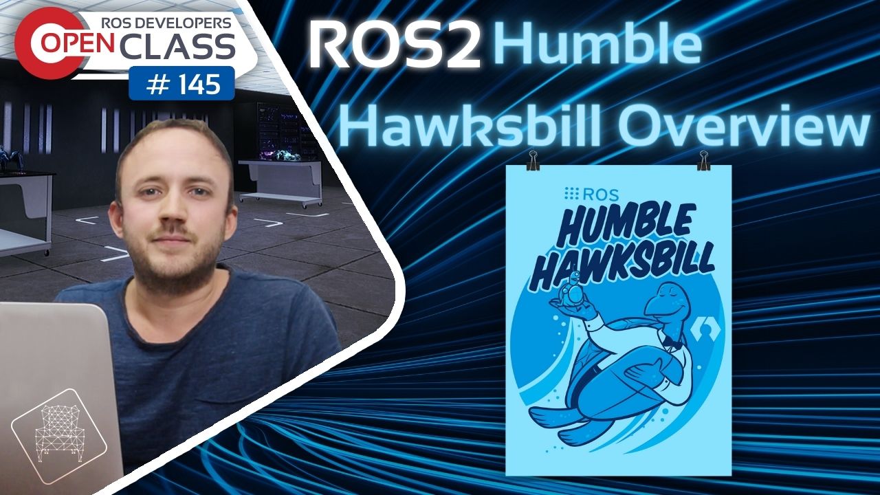 Open Class: ROS2 Humble Hawksbill Overview