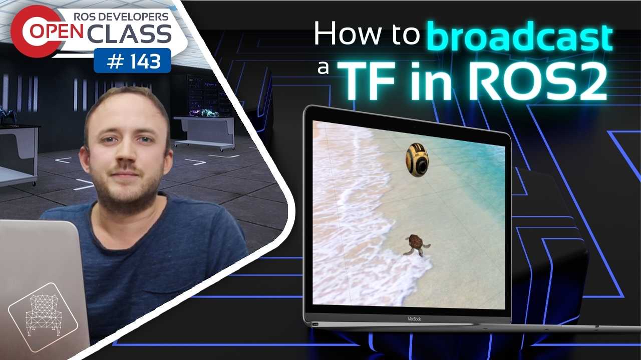 Open Class: How to broadcast a TF in ROS2