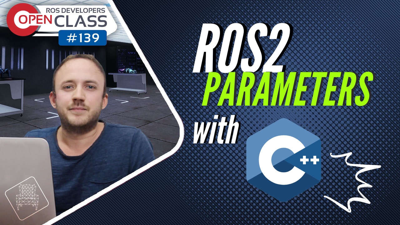 Open Class: ROS2 Parameters with C++