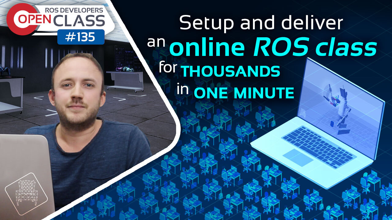 Open Class: Setup and deliver an online ROS class for thousands in a minute