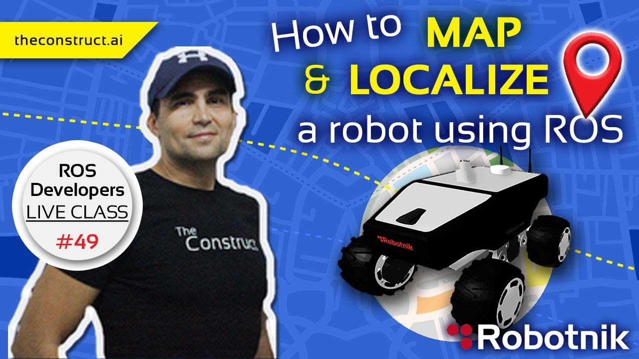 Open Class: How to map and localize a robot using ROS