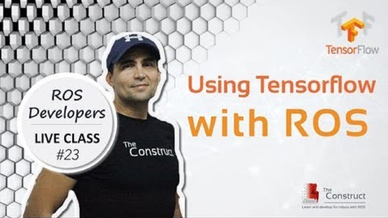 Open Class: Using Tensorflow with ROS