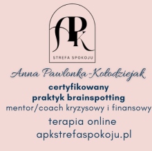 APK Strefa Spokoju. Pierwsza pomoc psychologiczna online. Anna Pawlonka-Kołodziejak: terapia brainspotting, coach, mentor kryzysowy